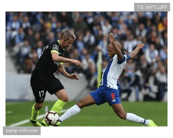 波尔图队持续提升战术执行力，展现出全新竞争力